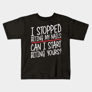 I Stopped Biting My Nails Kids T-Shirt